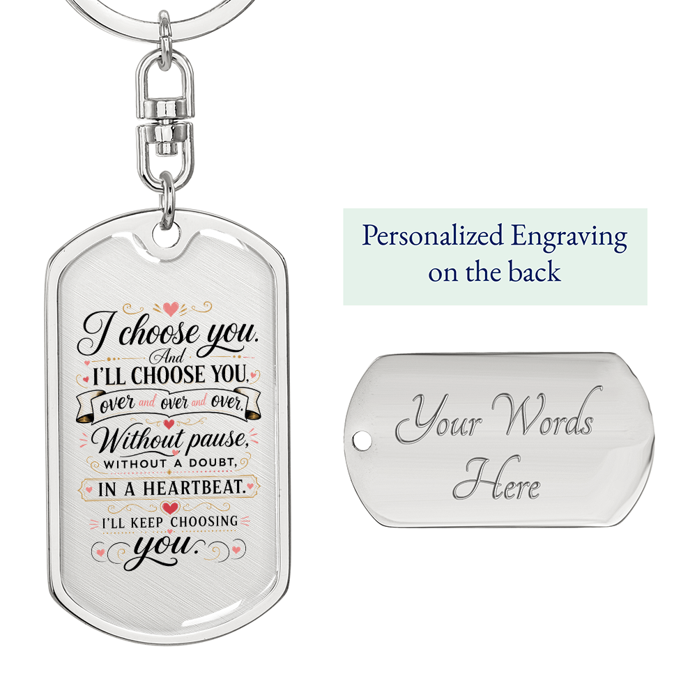 I Choose You Keychain, Personalized Dog Tag Keychain, Custom Anniversary Gift for Him or Her
