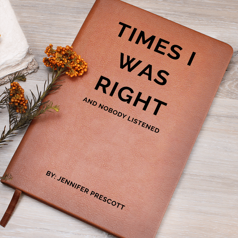 Times I Was Right and Nobody Listened Journal, Funny Personalized Notebook, Sarcastic Gift for Her, Custom Vegan Leather Journal
